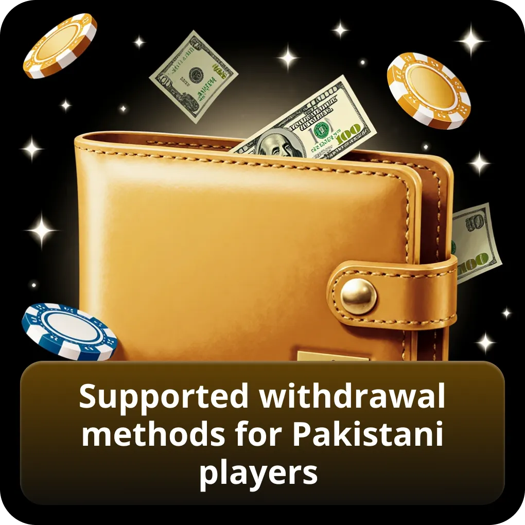 Supported withdrawal methods for Pakistani players