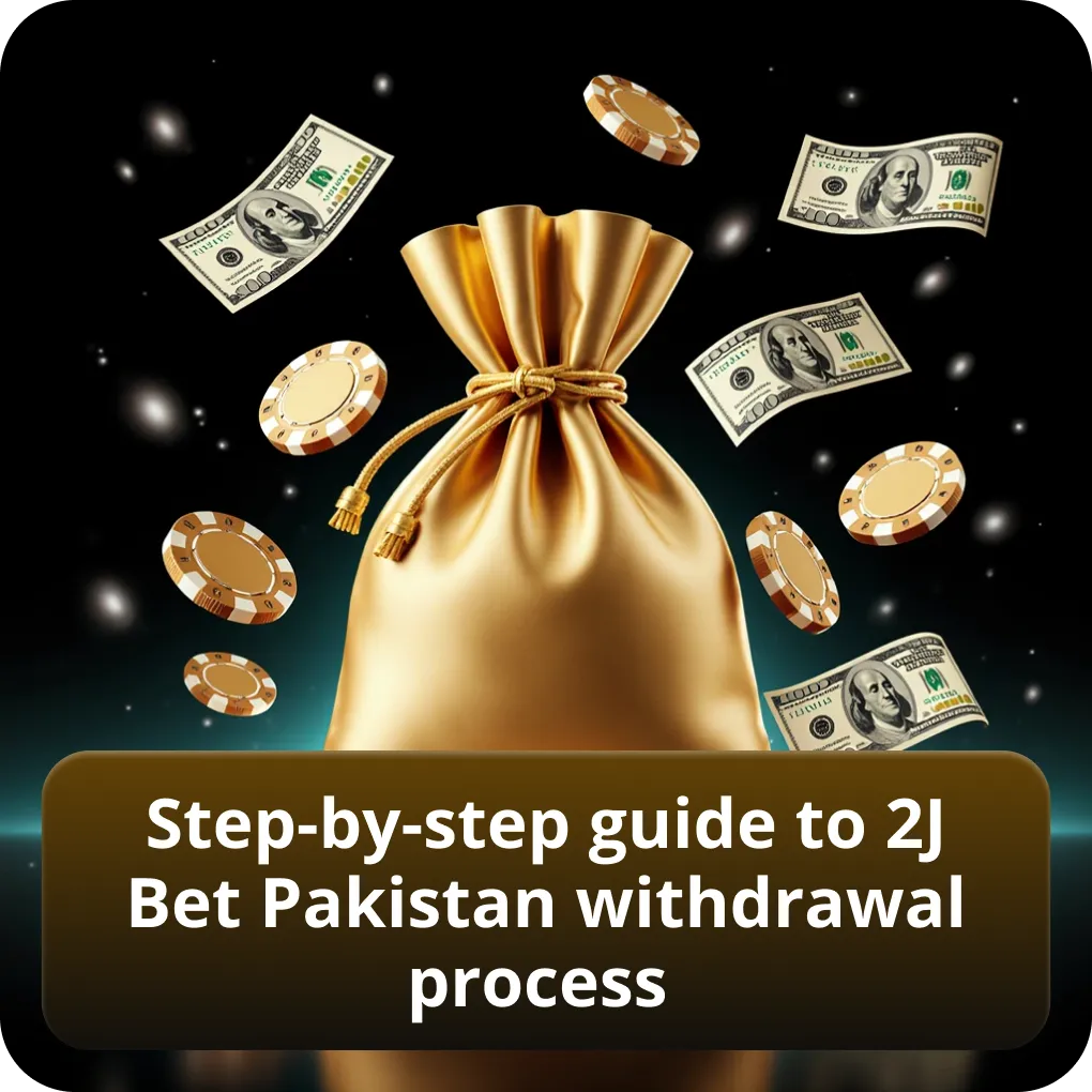 Step-by-step guide to 2J Bet Pakistan withdrawal process